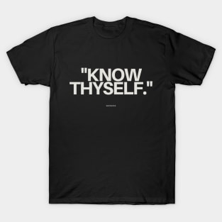 "Know thyself." - Socrates Inspirational Quote T-Shirt